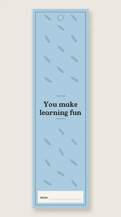 Teacher appreciation bookmarks: You make learning fun